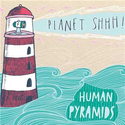 アルバム/Planet Shhh！/Human Pyramids