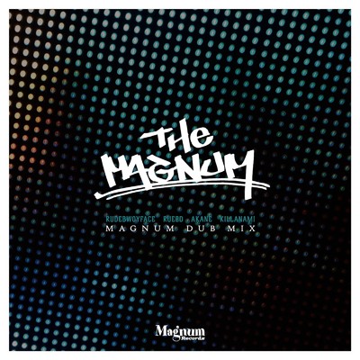 シングル/Magnum Lyrics (Remix) [DUB]/RUDEBWOY FACE, RUEED & AKANE