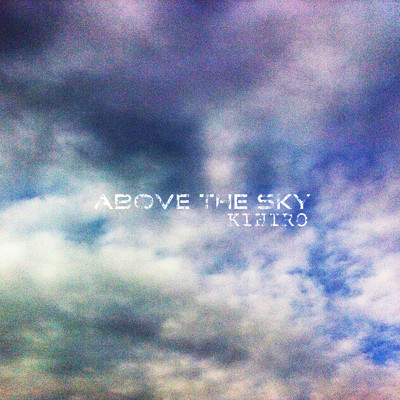 Above the Sky/KIHIRO