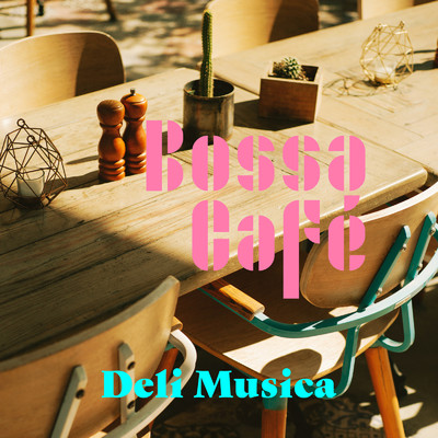 Bossa Cafe/Deli Musica