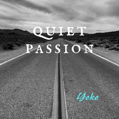 quiet passion/Yoko