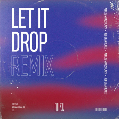 Let It Drop (Ted Bear Remix)/Aleexs & BassBears