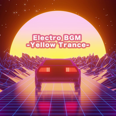 アルバム/Electro BGM -Yellow Trance-/ALL BGM CHANNEL