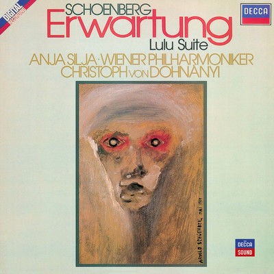 Schoenberg: Erwartung ／ Berg: Lulu Suite/アニヤ・シーリヤ／ウィーン・フィルハーモニー管弦楽団／クリストフ・フォン・ドホナーニ