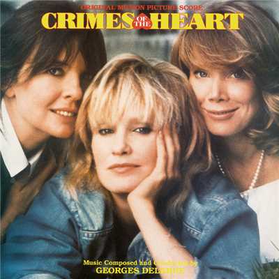 アルバム/Crimes Of The Heart (Original Motion Picture Score)/ジョルジュ・ドルリュー