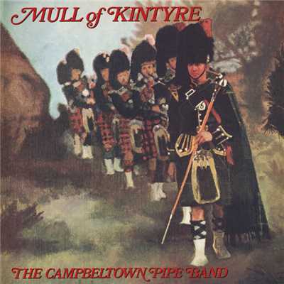 アルバム/Mull Of Kintyre/The Campbeltown Pipe Band