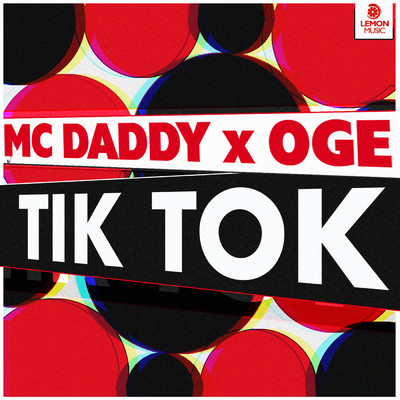 Tik Tok (Explicit)/Mc Daddy／Oge