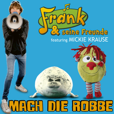 Mach die Robbe (featuring Mickie Krause)/Frank und seine Freunde