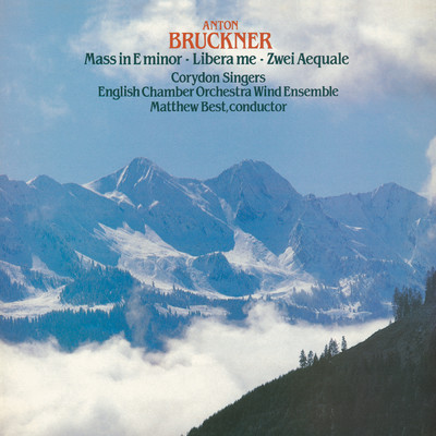 Bruckner: Mass No. 2 in E Minor & Other Works/Corydon Singers／English Chamber Orchestra Wind Ensemble／Matthew Best