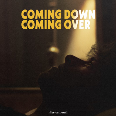 Coming Down, Coming Over/Riley Catherall