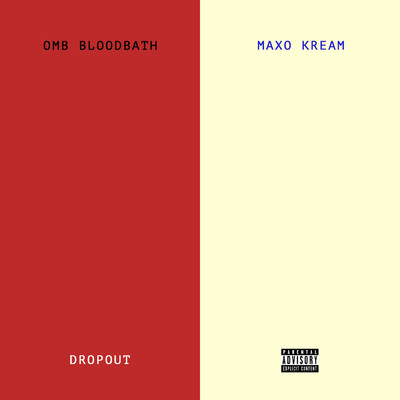 シングル/Dropout (Explicit)/OMB Bloodbath／Maxo Kream