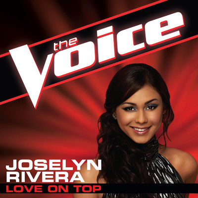シングル/Love On Top (The Voice Performance)/Joselyn Rivera