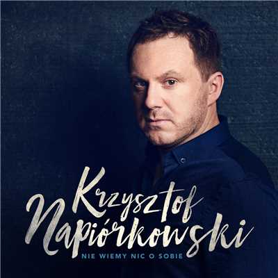 シングル/Nie Wiemy Nic O Sobie/Krzysztof Napiorkowski