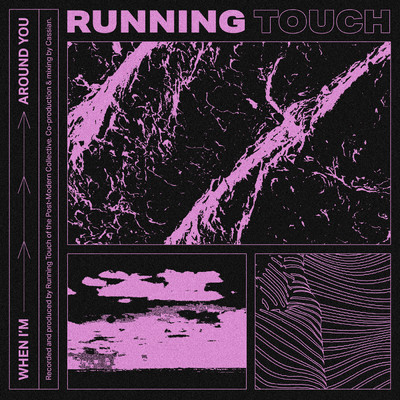 When I'm Around You/Running Touch