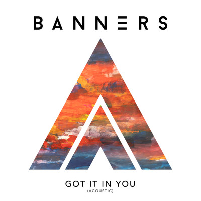 シングル/Got It In You (Acoustic)/BANNERS