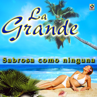 アルバム/Sabrosa Como Ninguna/La Grande