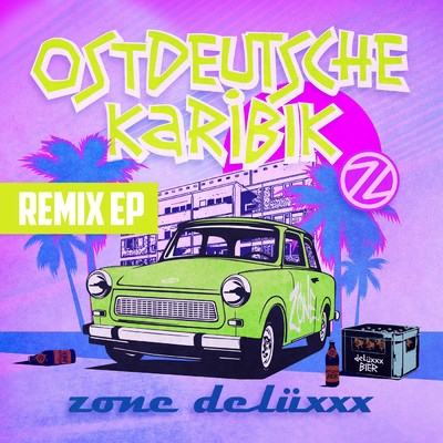 Ostdeutsche Karibik (Explicit) (featuring Die Zonen Ronny's／Horny Dorni After Show Partymix)/Zone Deluxxx