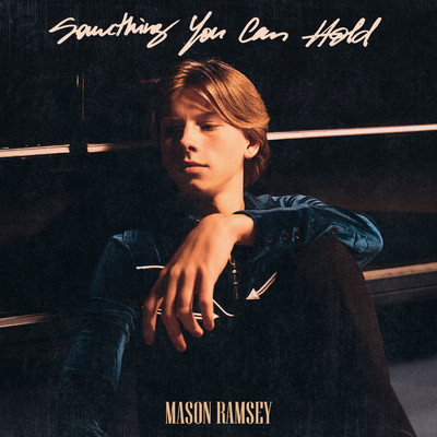 アルバム/Something You Can Hold/Mason Ramsey
