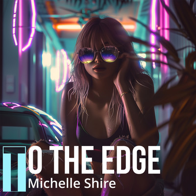 To The Edge/Michelle Shire