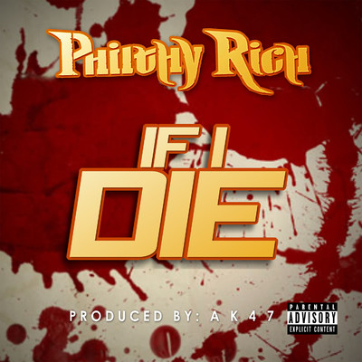 シングル/If I Die/Philthy Rich