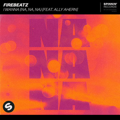 アルバム/I Wanna (Na, na, na) [feat. Ally Ahern]/Firebeatz