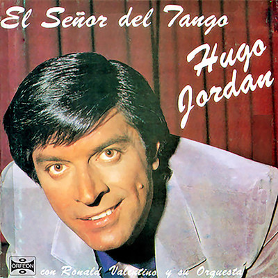El Senor del Tango/Hugo Jordan