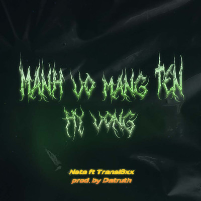 Manh Vo Mang Ten Hy Vong (feat. Transi6xx)/Nsta