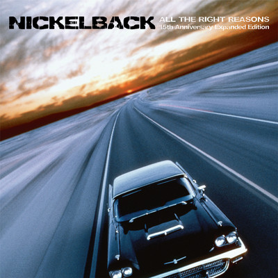 アルバム/All The Right Reasons (15th Anniversary Expanded Edition)/Nickelback