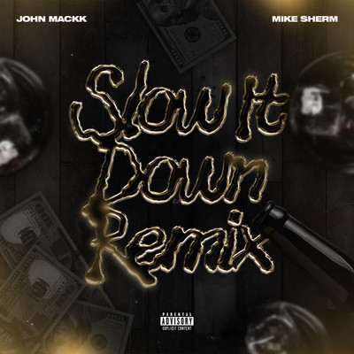 Slow It Down (Remix)/John Mackk & Mike Sherm