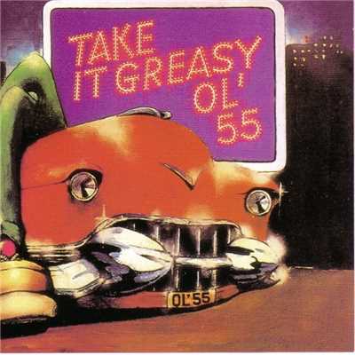 Take It Greasy/Ol' 55