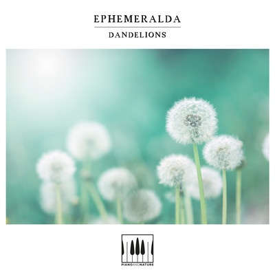 Dandelions/Ephemeralda