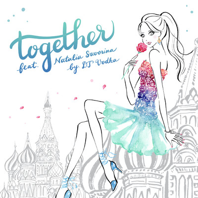 シングル/Together [We can do it](feat. Natalia Suvorina)/Dj Vodka