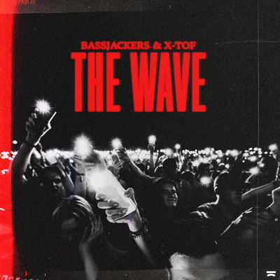 The Wave (Legacy Edit)/Bassjackers & X-TOF