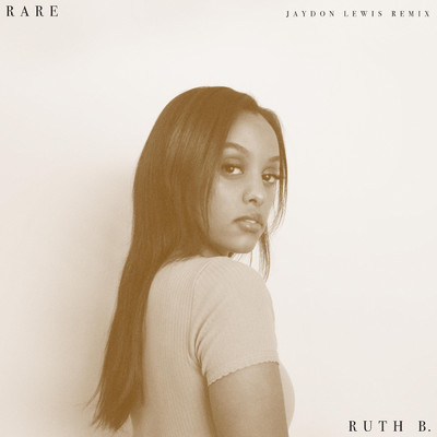 シングル/Rare (Jaydon Lewis Remix)/Ruth B.