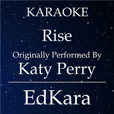 シングル/Rise (Originally Performed by Katy Perry) [Karaoke No Guide Melody Version]/EdKara