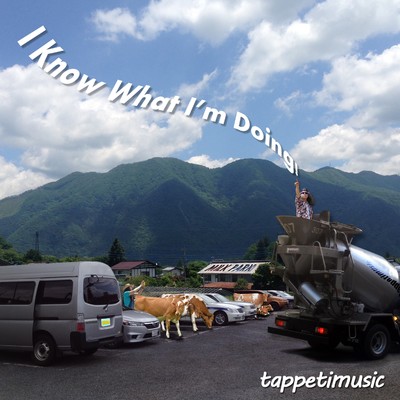 アルバム/tappeti III [I Know What I'm Doing！]/tappetimusic