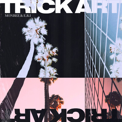 TRICK ART/MONBEE & E.R.I