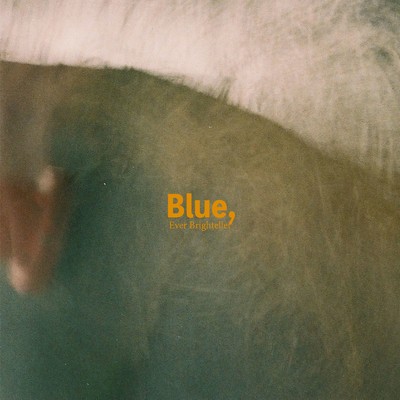 Blue,/EverBrighteller