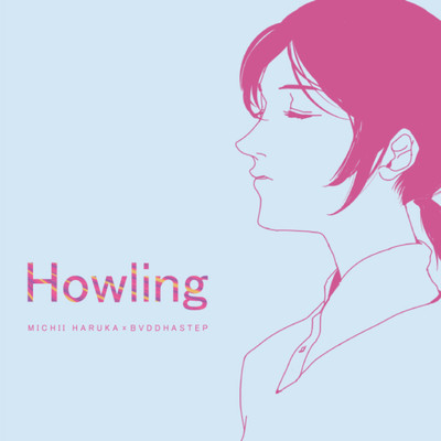 アルバム/Howling/MICHII HARUKA × BVDDHASTEP