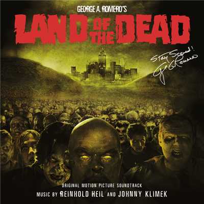 Land Of The Dead (Original Motion Picture Soundtrack)/Reinhold Heil／Johnny Klimek