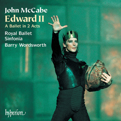 McCabe: Edward II, Act I: Scene 4a. Grim Reaper and Civil War. Adagio -/バリー・ワーズワース／ロイヤル・バレエ・シンフォニア