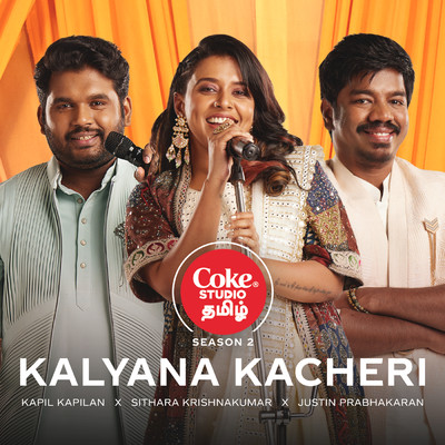 Kalyana Kacheri | Coke Studio Tamil/Sithara Krishnakumar／Kapil Kapilan／Justin Prabhakaran