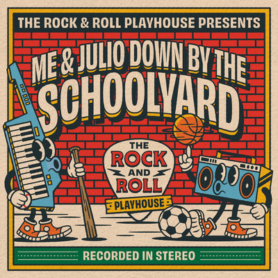 Me and Julio Down by the Schoolyard/The Rock and Roll Playhouse