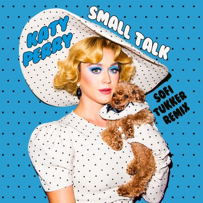 シングル/Small Talk (Sofi Tukker Remix)/ケイティ・ペリー