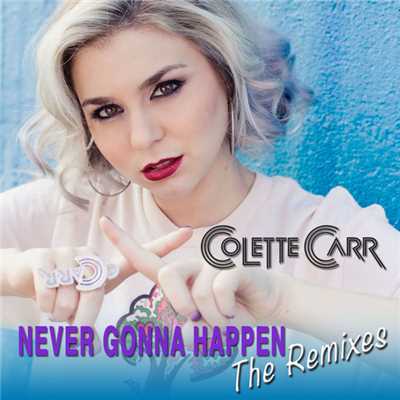 シングル/Never Gonna Happen (Ron Reeser & Laroques Vocal Mix)/コレット・カー
