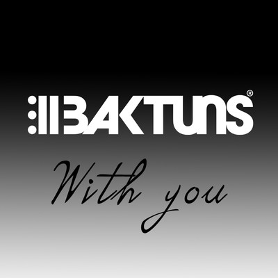 With You (Radio Edit)/Baktuns