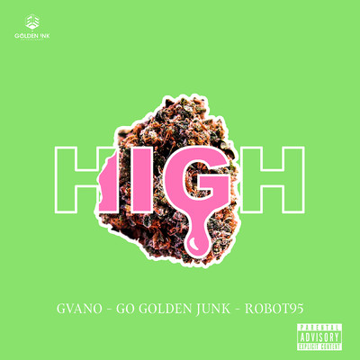High (Explicit)/Gvano／Go Golden Junk／Robot95