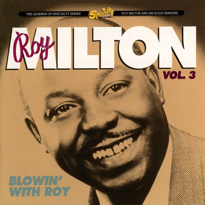 アルバム/Roy Milton Vol. 3: Blowin' With Roy/ロイ・ミルトン