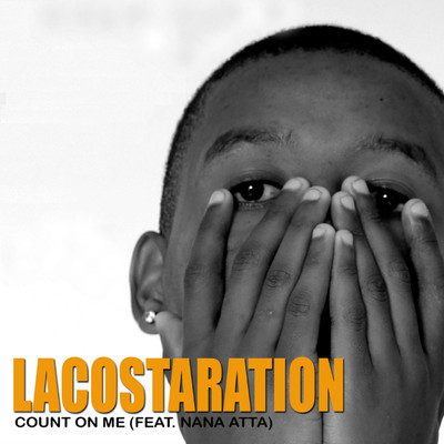 シングル/Count On Me (feat. Nana Atta)/Lacostaration