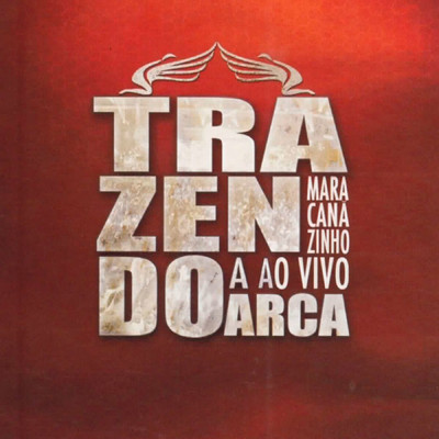 アルバム/Ao vivo Maracanazinho, Vol. 2 (Ao Vivo)/Trazendo a Arca
